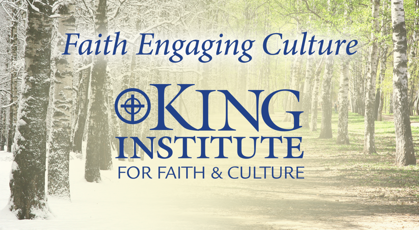 Institute for Faith and Culture | King University